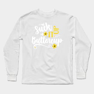 Funny Suck It Up Buttercup Floral Long Sleeve T-Shirt